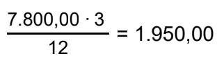Mathematische Rechnung: (7.800,00 · 3) / 12 = 1.950,00